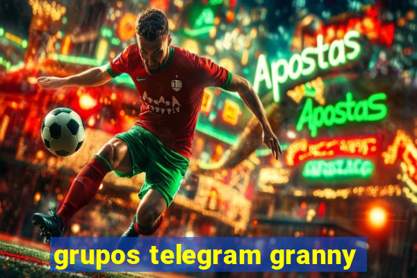 grupos telegram granny